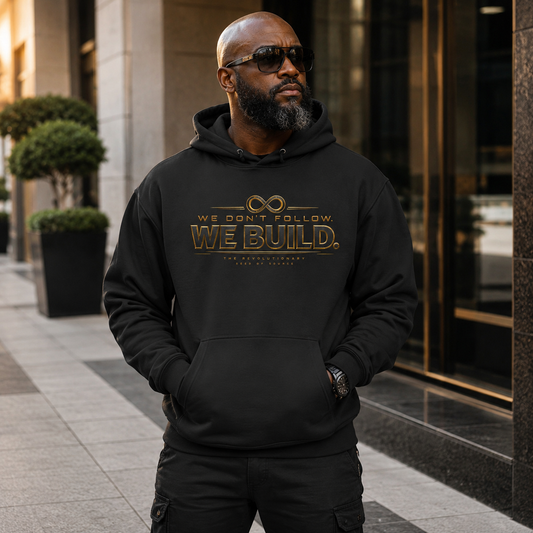 WE DON’T FOLLOW. WE BUILD. — The Revolutionary | Seed of Source Men’s Hoodie