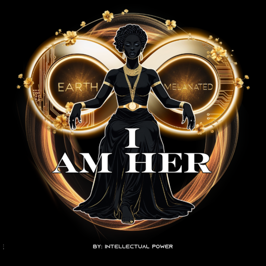 I Am Her - Earth Melanated